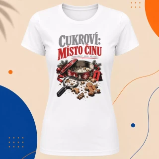 Dámské tričko - Cukroví místo činů