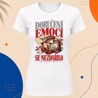 Dámské tričko - Doručení emocí se nezdařilo